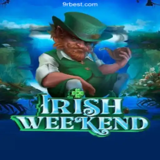 Explore the Thrills of IrishWeekend on 9RBet.COM Platform-Oficial Slots Brasil #1